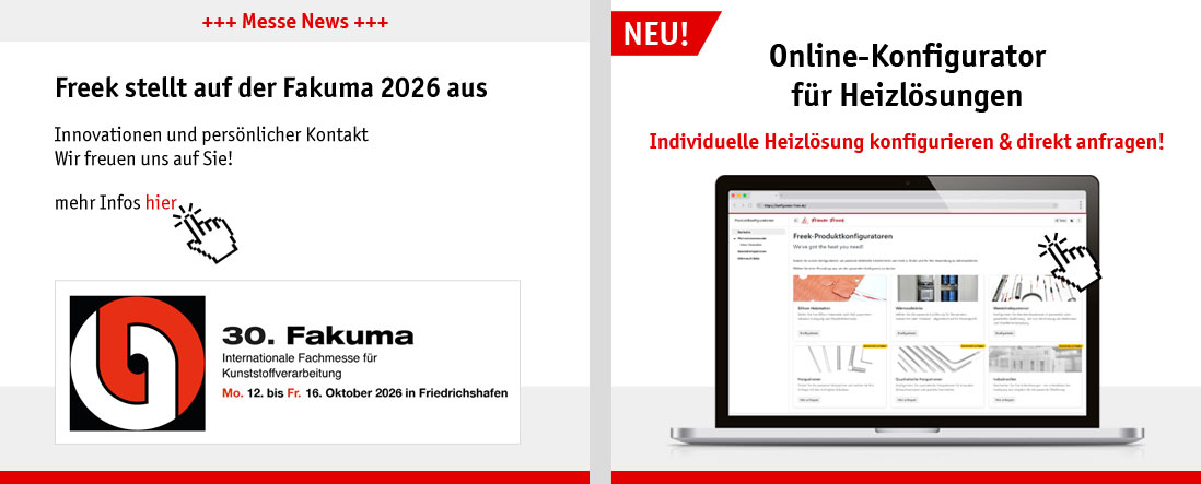Freek auf der Fakuma 2026 | Online-Konfigurator für Heizlösungen - Individuelle Heizlösung konfigurieren & direkt anfragen!